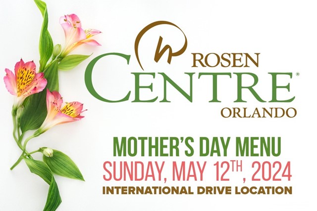 2024 Mother's Day Brunch Buffet Menu at Rosen Center Orlando