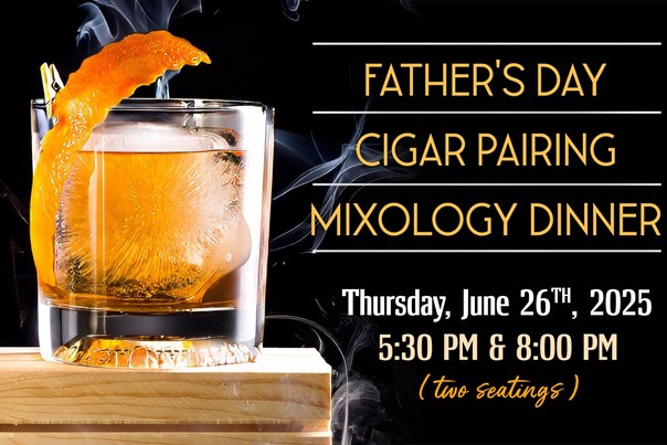 The Edison is Hosting a (Week and A Half After) Father's Day Cigar Pairing Mixology Dinner