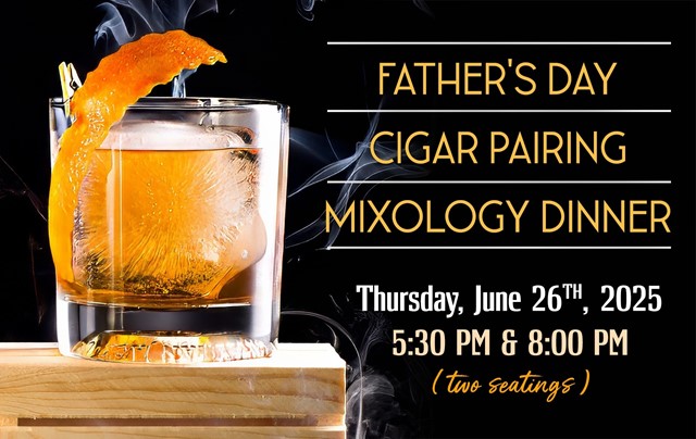 The Edison is Hosting a (Week and A Half After) Father's Day Cigar Pairing Mixology Dinner
