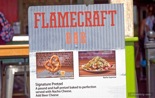 From a food standpoint, Flamecraft offers items that you would typically find at a craft bar including fresh baked pretzels and nachos.