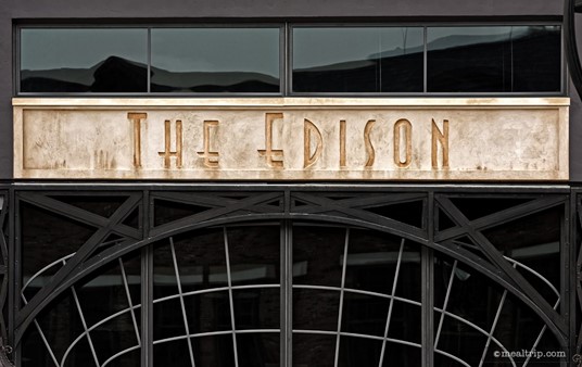 The Edison sign is just above the main entrance.