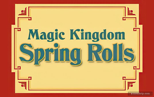 The Magic Kingom Spring Rolls Cart sign.